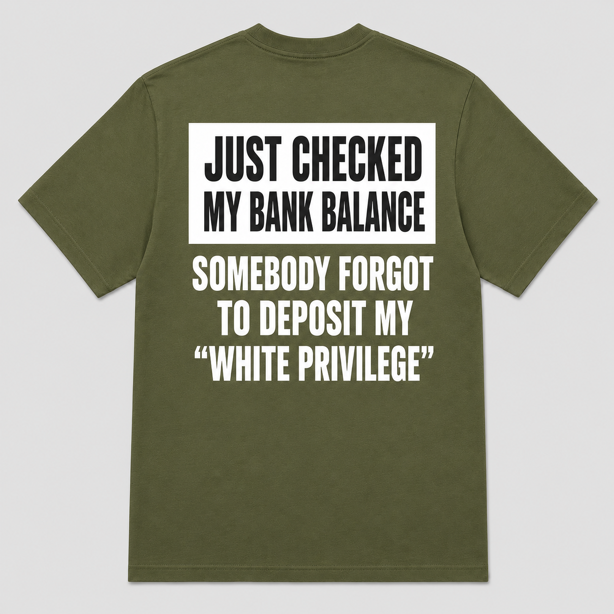 Somebody Forgot to Deposit My White Privilege Funny T-Shirt