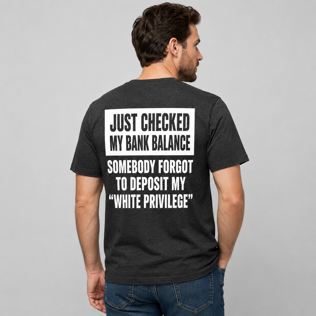 Somebody Forgot to Deposit My White Privilege Funny T-Shirt