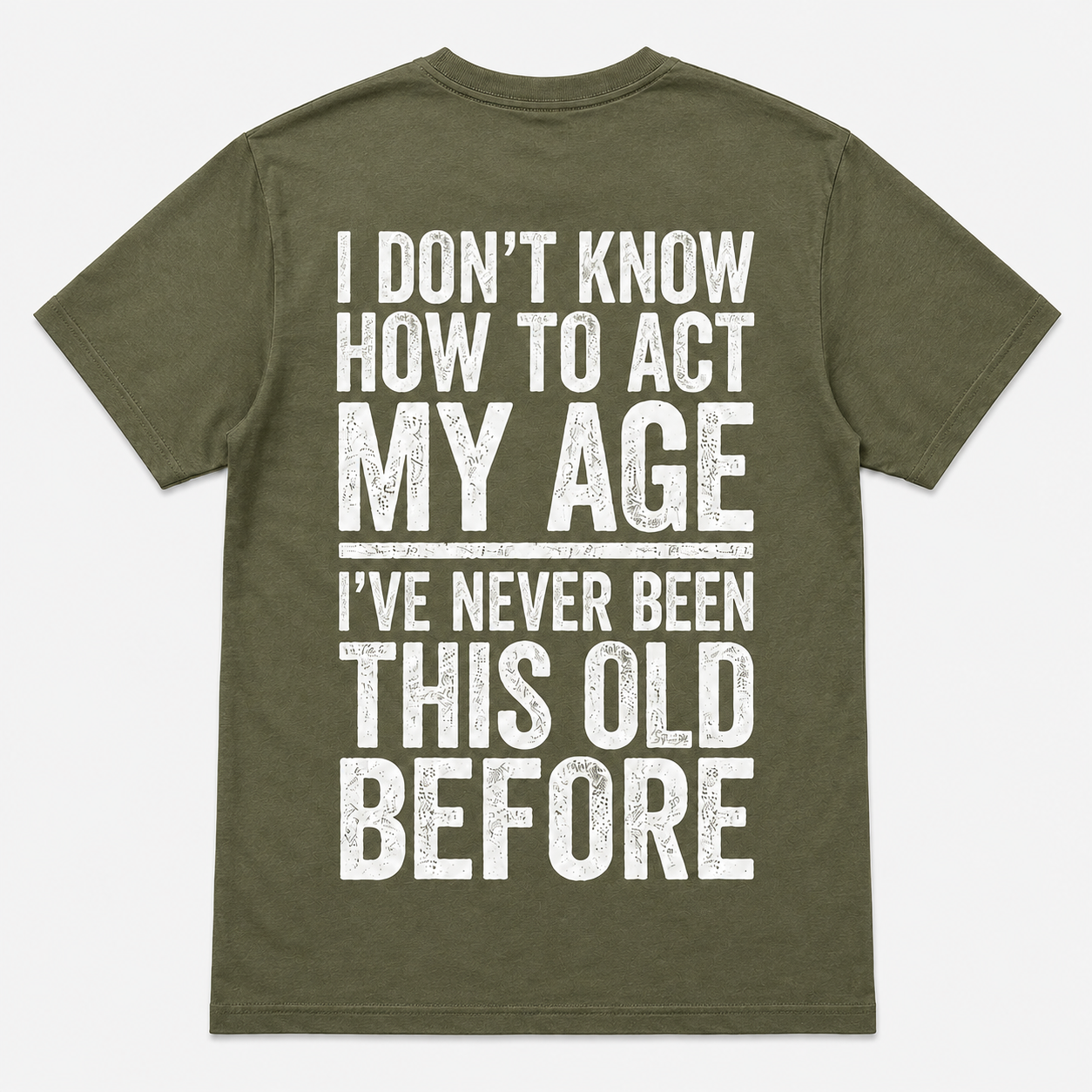 I Don’t Know How to Act My Age Funny Aging T-Shirt