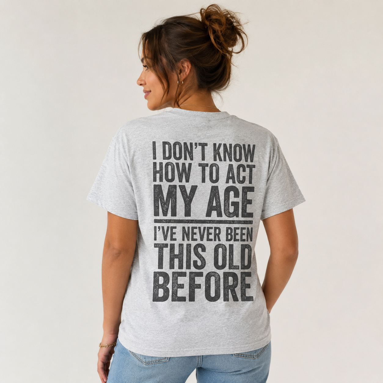 I Don’t Know How to Act My Age Funny Aging T-Shirt