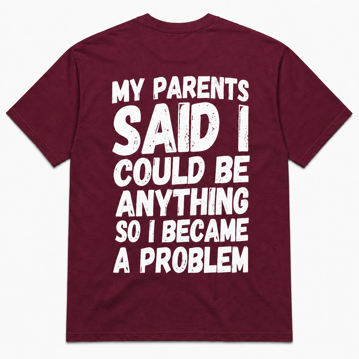 My Parents Said I Could Be Anything Funny T-Shirt