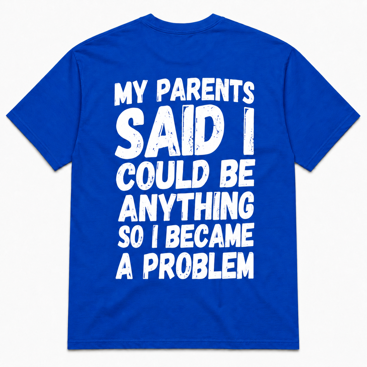 My Parents Said I Could Be Anything Funny T-Shirt