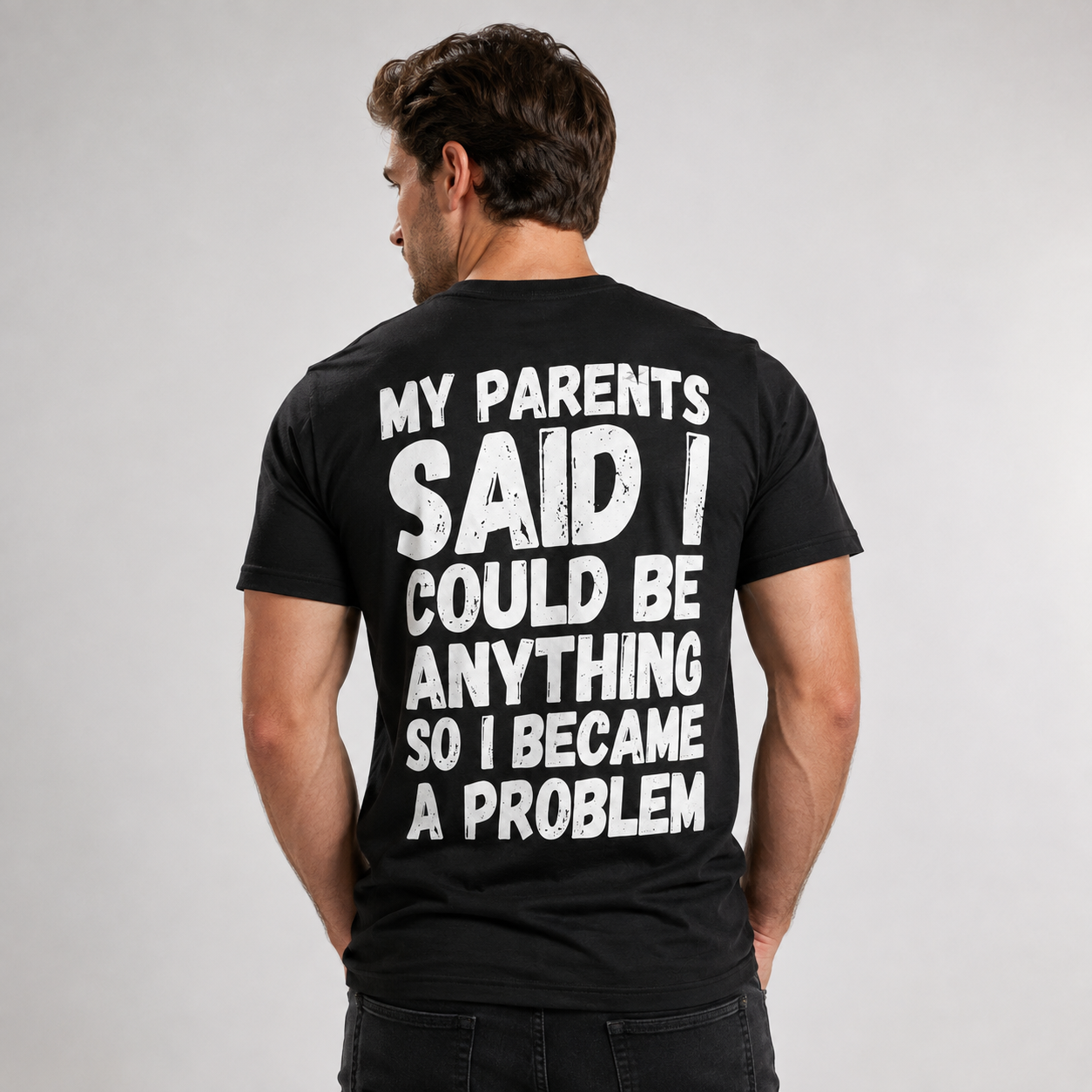 My Parents Said I Could Be Anything Funny T-Shirt