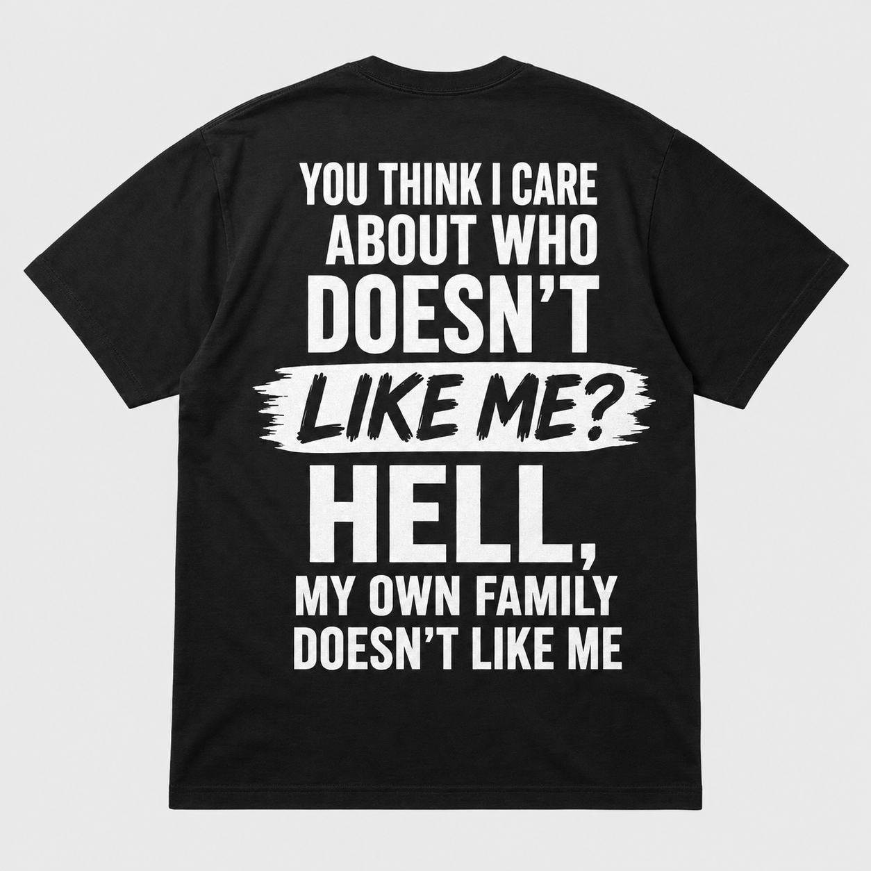 My Own Family Doesn’t Like Me Funny T-Shirt